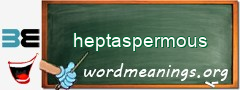 WordMeaning blackboard for heptaspermous